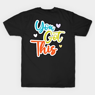 you got this T-Shirt